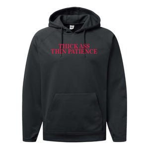 Thick Ass Thin Patience Performance Fleece Hoodie