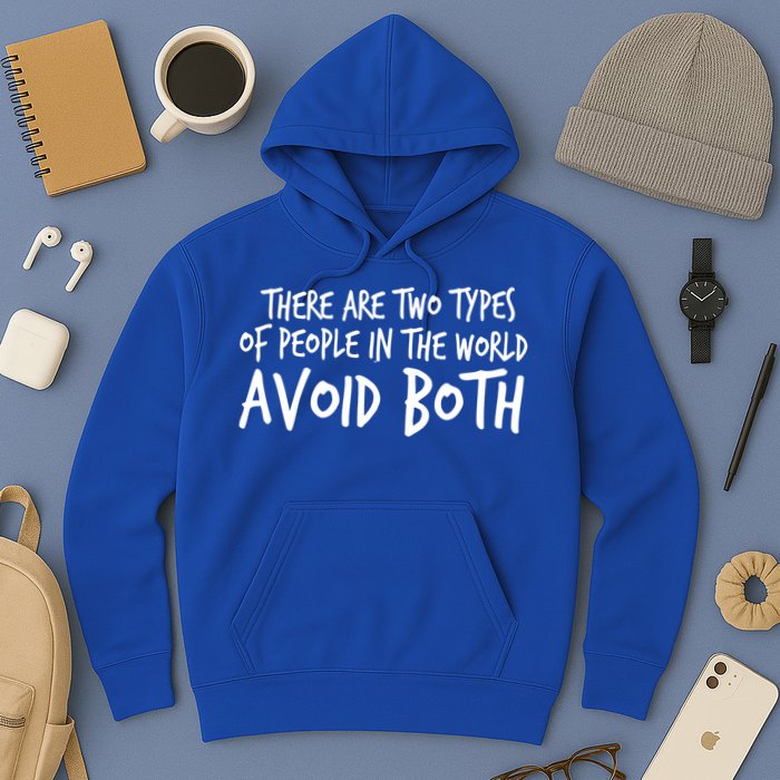 There Are Two Types Of People In The World By Raytee Great Gift Hoodie