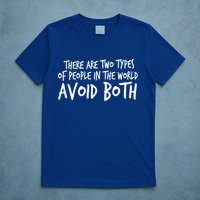 There Are Two Types Of People In The World By Raytee Great Gift T-Shirt