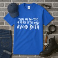 There Are Two Types Of People In The World By Raytee Great Gift Tall T-Shirt