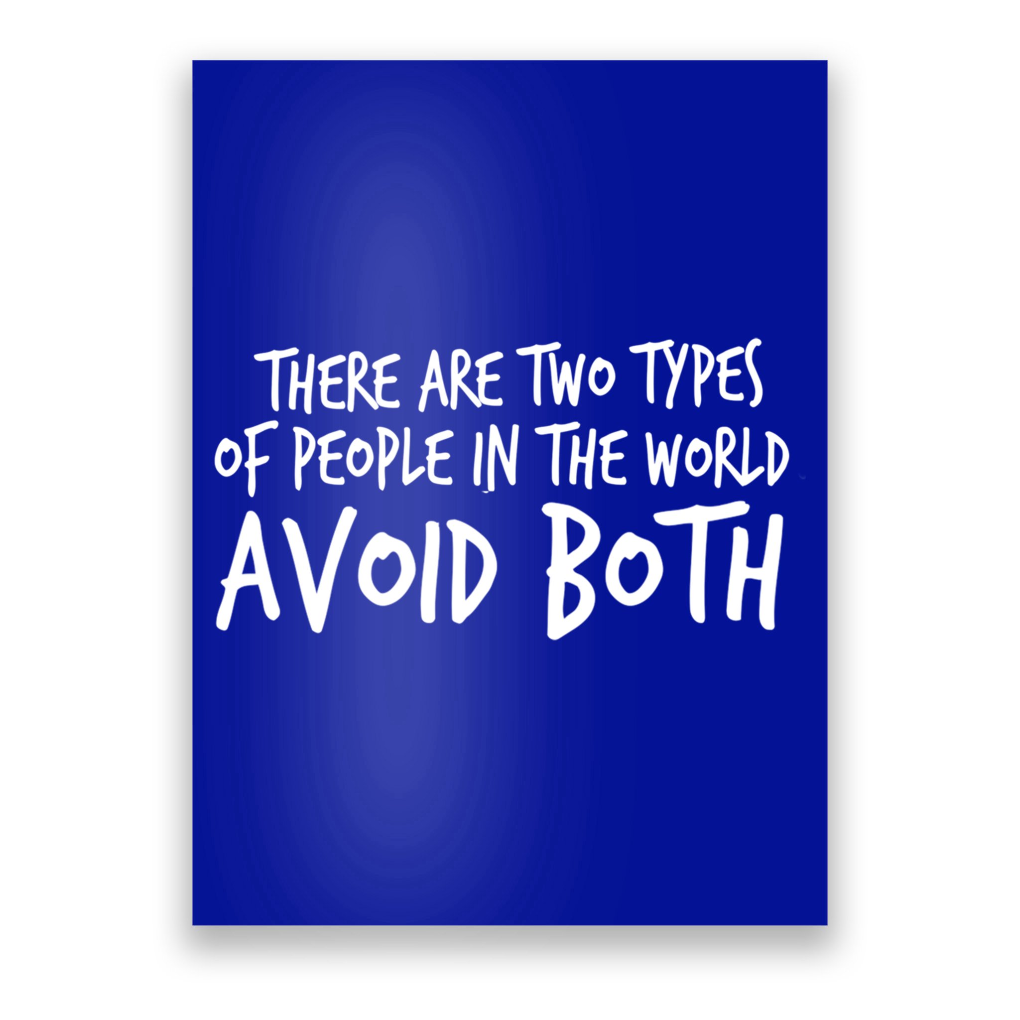 There Are Two Types Of People In The World By Raytee Great Gift Poster