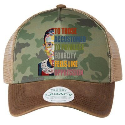 Those Accustomed To Privilege Equality Feels Live Oppression Legacy Tie Dye Trucker Hat