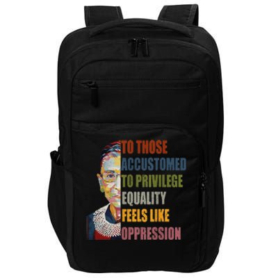 Those Accustomed To Privilege Equality Feels Live Oppression Impact Tech Backpack