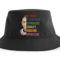 Those Accustomed To Privilege Equality Feels Live Oppression Sustainable Bucket Hat