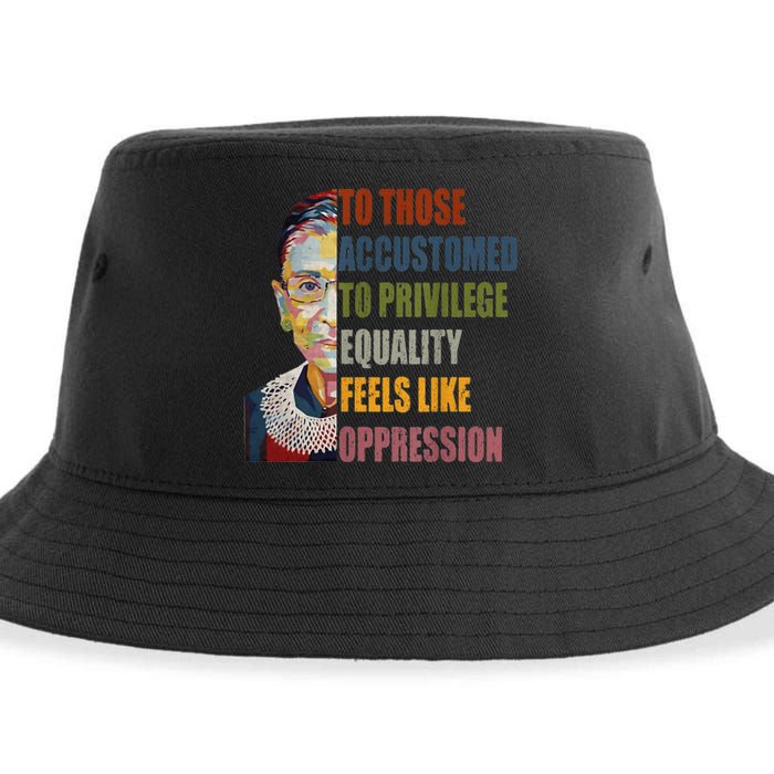 Those Accustomed To Privilege Equality Feels Live Oppression Sustainable Bucket Hat