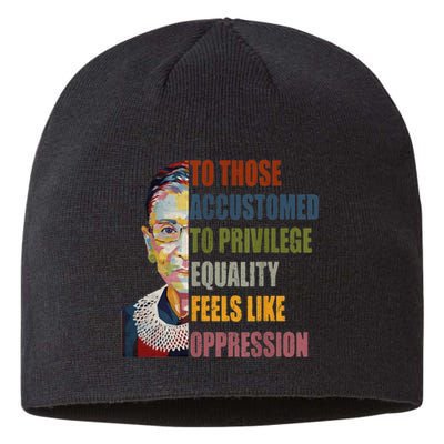 Those Accustomed To Privilege Equality Feels Live Oppression Sustainable Beanie