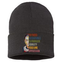 Those Accustomed To Privilege Equality Feels Live Oppression Sustainable Knit Beanie