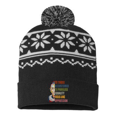 Those Accustomed To Privilege Equality Feels Live Oppression USA-Made Snowflake Beanie