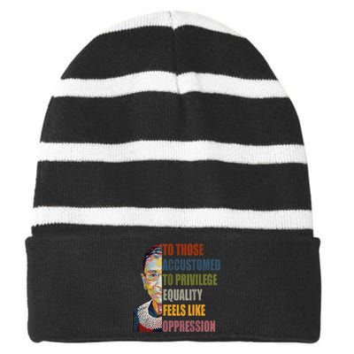 Those Accustomed To Privilege Equality Feels Live Oppression Striped Beanie with Solid Band