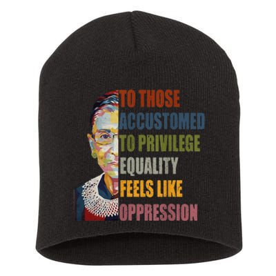 Those Accustomed To Privilege Equality Feels Live Oppression Short Acrylic Beanie