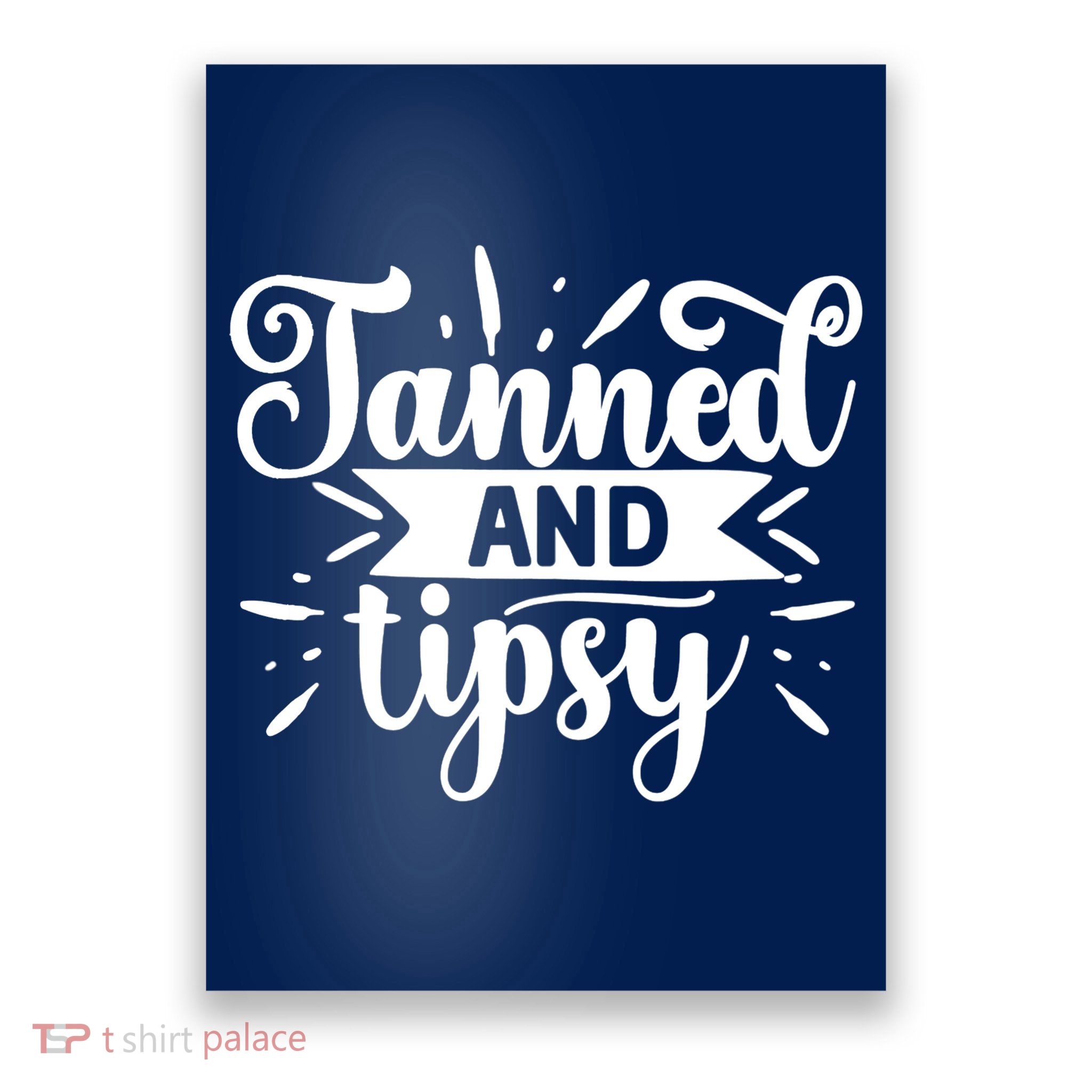 Tanned and Tipsy Funny Graphic Tees For Wo and Tank Top Poster