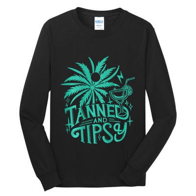 Tanned And Tipsy Beach Summer Tall Long Sleeve T-Shirt