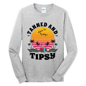 Tanned And Tipsy Beach Ing Retro Sunset Summer Vacation Cute Gift Tall Long Sleeve T-Shirt