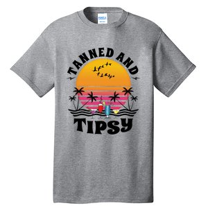 Tanned And Tipsy Beach Ing Retro Sunset Summer Vacation Cute Gift Tall T-Shirt