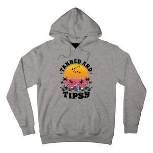 Tanned And Tipsy Beach Ing Retro Sunset Summer Vacation Cute Gift Tall Hoodie