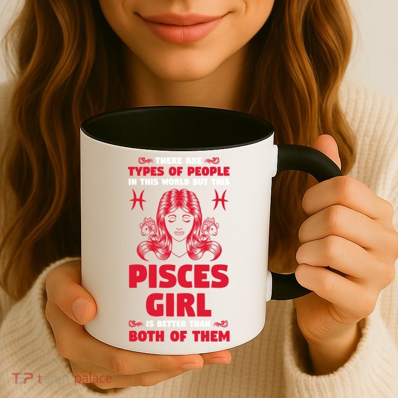 There Are Types Of People World But This Pisces Zodiac Funny Gift Mug