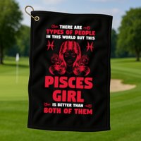 There Are Types Of People World But This Pisces Zodiac Funny Gift Golf Towel