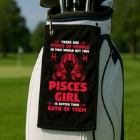 There Are Types Of People World But This Pisces Zodiac Funny Gift Golf Towel