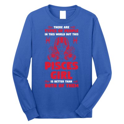 There Are Types Of People World But This Pisces Zodiac Funny Gift Long Sleeve Shirt