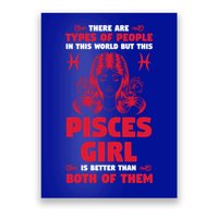 There Are Types Of People World But This Pisces Zodiac Funny Gift Poster