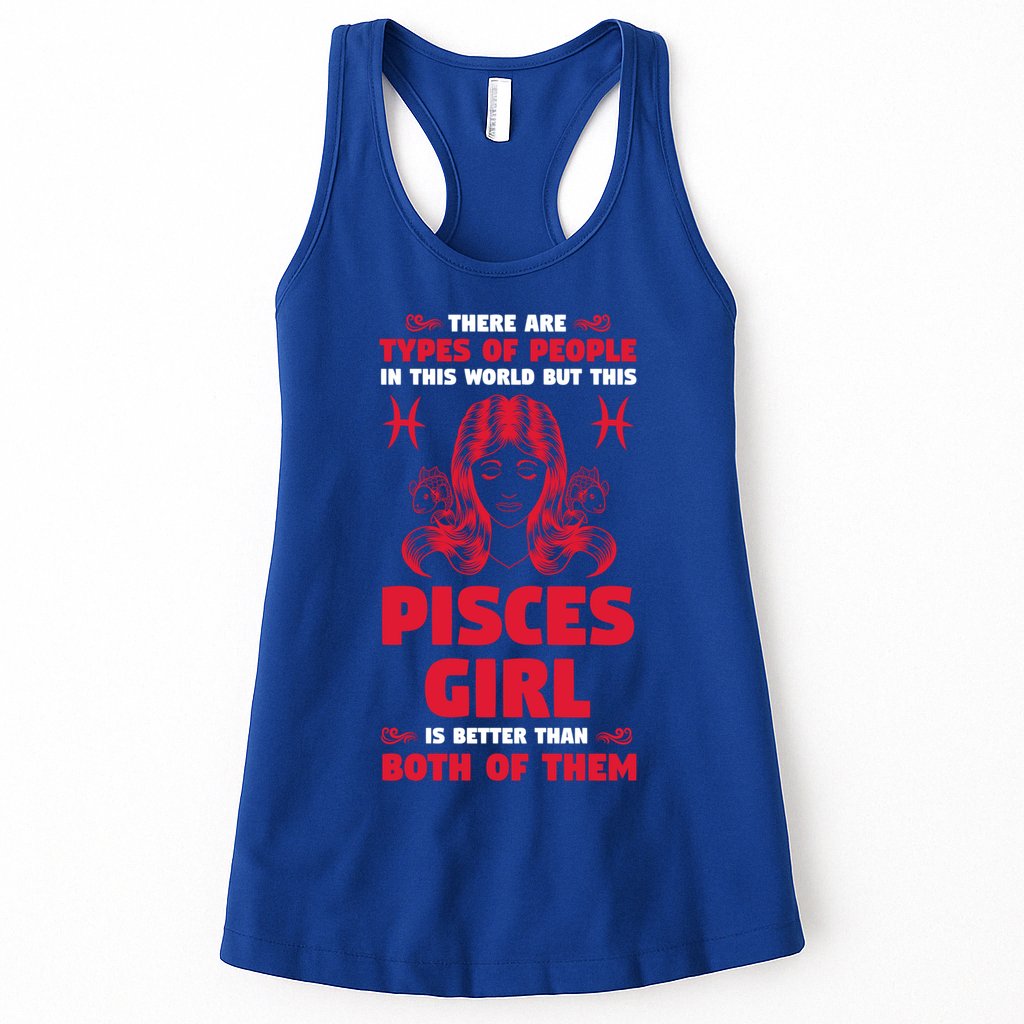 There Are Types Of People World But This Pisces Zodiac Funny Gift Womens Tank Top