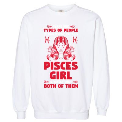 There Are Types Of People World But This Pisces Zodiac Funny Gift Garment-Dyed Sweatshirt