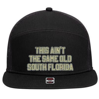 This Ain’T The Same Old South Florida 7 Panel Mesh Trucker Snapback Hat