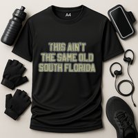 This Ain’T The Same Old South Florida Cooling Performance Crew T-Shirt