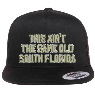 This Ain’T The Same Old South Florida Flatbill Hat