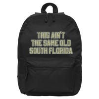 This Ain’T The Same Old South Florida 16 in Basic Backpack
