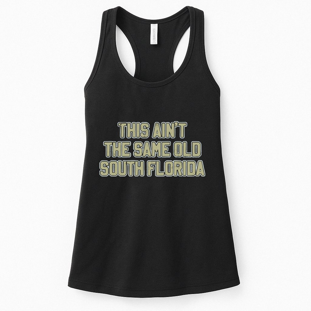This Ain’T The Same Old South Florida Womens Tank Top