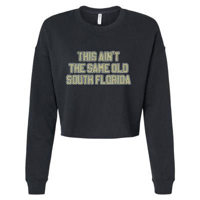 This Ain’T The Same Old South Florida Cropped Pullover Crew