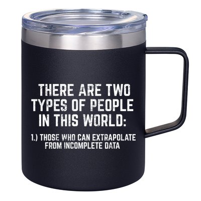 There Are Two Types Of People In This World Mathematic Stats Gift 12oz Stainless Steel Coffee Mug