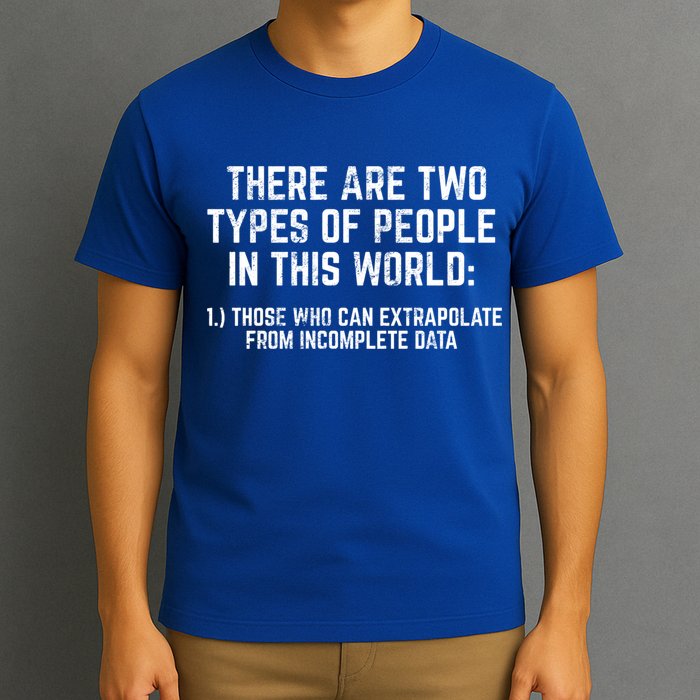 There Are Two Types Of People In This World Mathematic Stats Gift T-Shirt