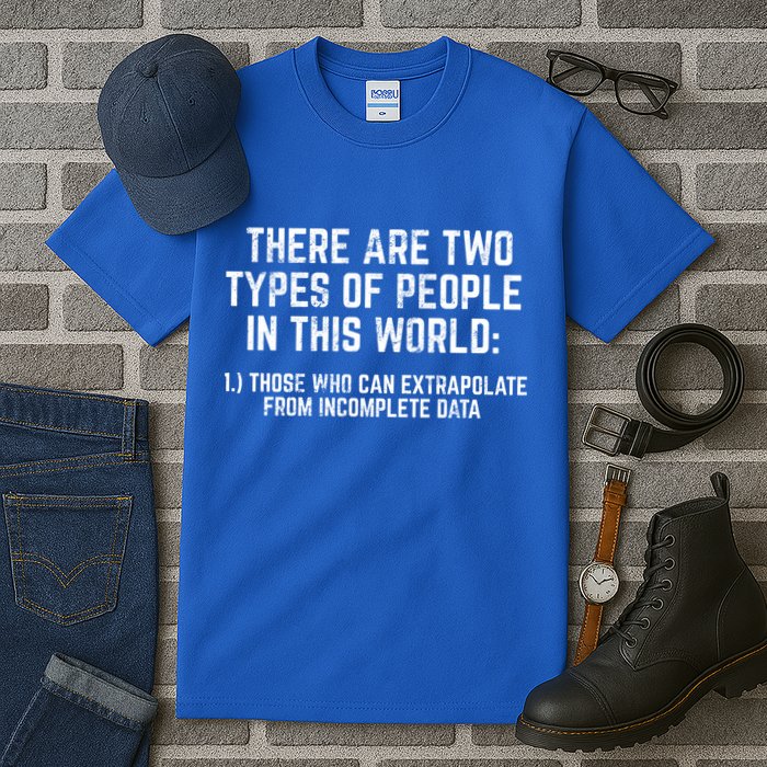 There Are Two Types Of People In This World Mathematic Stats Gift Tall T-Shirt