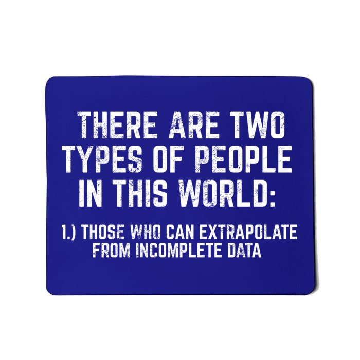 There Are Two Types Of People In This World Mathematic Stats Gift Mousepad