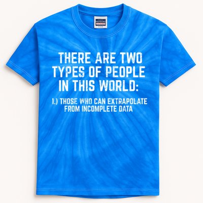 There Are Two Types Of People In This World Mathematic Stats Gift Kids Tie-Dye T-Shirt