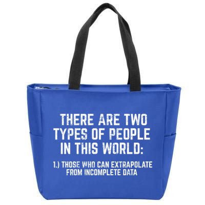 There Are Two Types Of People In This World Mathematic Stats Gift Zip Tote Bag