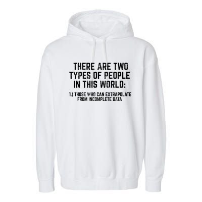 There Are Two Types Of People In This World Mathematic Stats Gift Garment-Dyed Fleece Hoodie