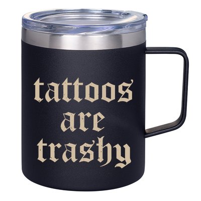 Tattoos Are Trashy So Is Your Mom Funny Tattooed Mom Vintage 12oz Stainless Steel Coffee Mug