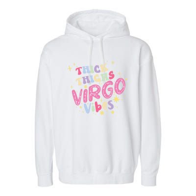 Thick And Thighs Virgo Vibes August September Birthday Groovy Funny Gift Garment-Dyed Fleece Hoodie