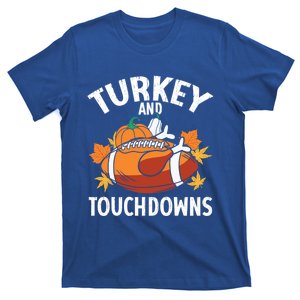 Turkey And Touchdowns Funny Thanksgiving Football Great Gift T-Shirt