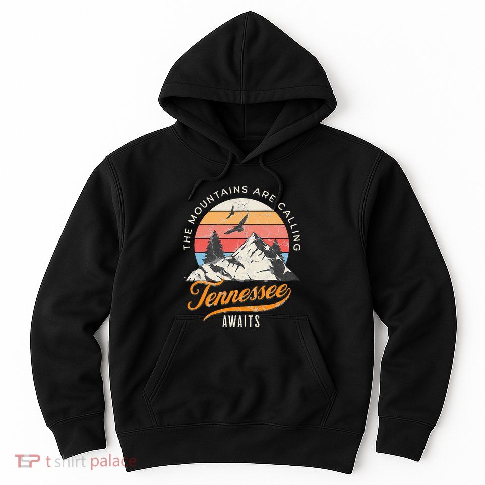 Tennessee Awaits The Mountains Are Calling Smokey Mountains Hoodie