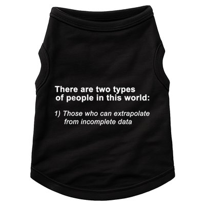 There Are Two Types Of People In This World Gift Doggie Tank