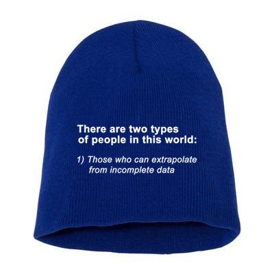 There Are Two Types Of People In This World Gift Short Acrylic Beanie