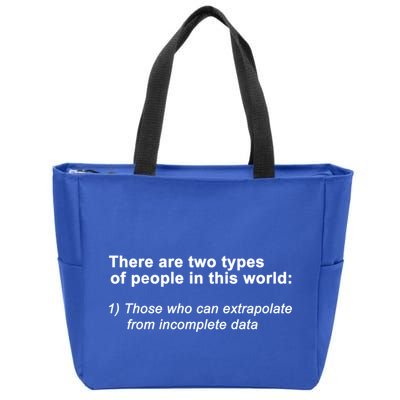 There Are Two Types Of People In This World Gift Zip Tote Bag