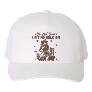 This AinT Texas AinT No Hold Em Yupoong Adult 5-Panel Trucker Hat