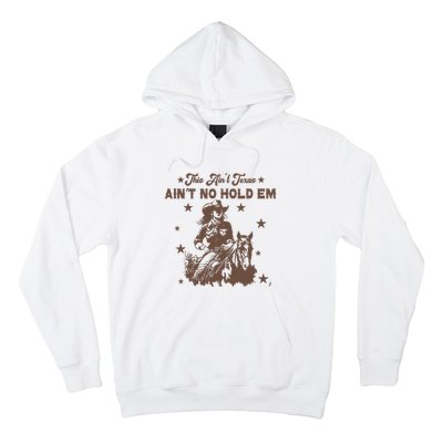 This AinT Texas AinT No Hold Em Hoodie