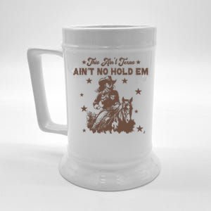 This AinT Texas AinT No Hold Em Beer Stein