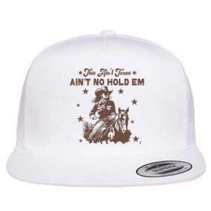 This AinT Texas AinT No Hold Em Flat Bill Trucker Hat